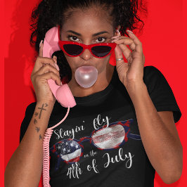 Stayin Fly am 4. Juli T-Shirt