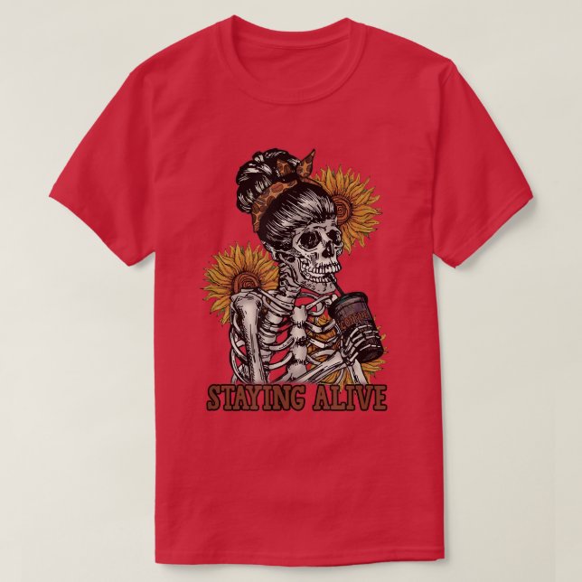 Staying Alive Skeleton Drink Tee Skeleton Sunflowe (Design vorne)