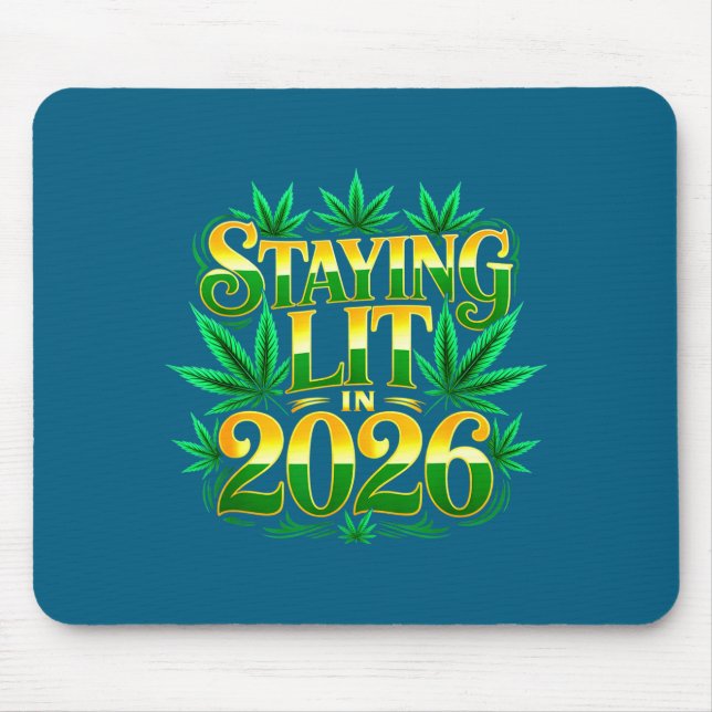 Staying Lit 2026 High Wasted Weed New Years Funny  Mousepad (Vorne)