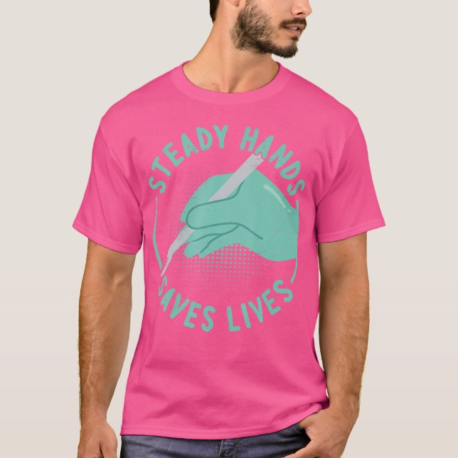 Steady Hands Rette Leben - Funny Operation Doctor  T-Shirt (Vorderseite)