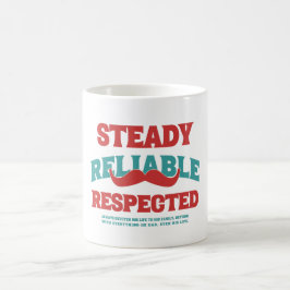 Steady. Reliable. Respected. Dad Appreciation Gift Kaffeetasse