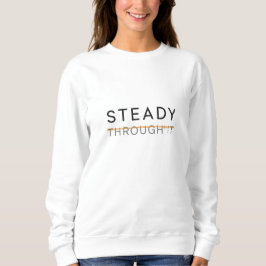 Steady Through It – Parkinson’s Awareness Month  Sweatshirt