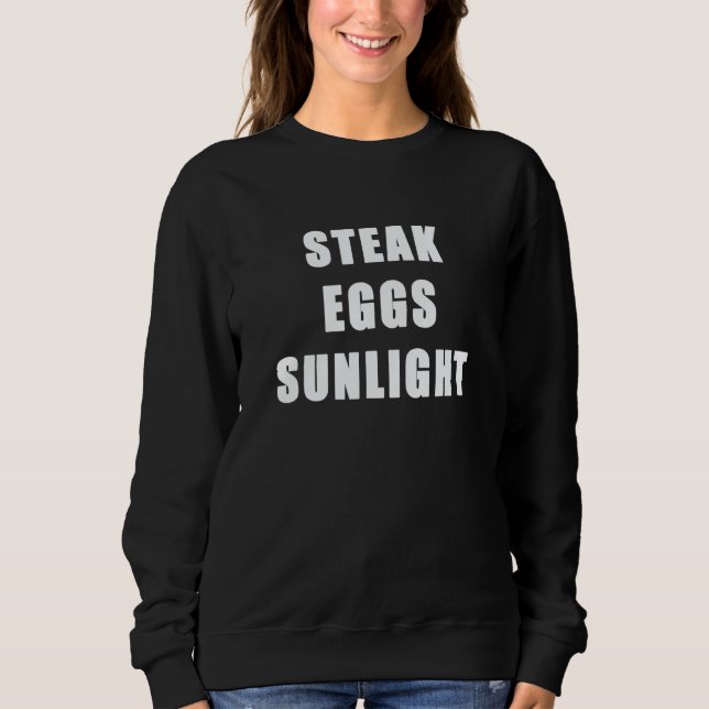 Steak Eier Sonnenlicht Gesundes Leben Und Diät Ing Sweatshirt (Vorderseite)