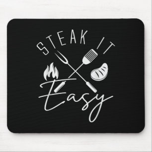 Steak It Easy Funny Grillen Grilling Väter Day Mem Mousepad