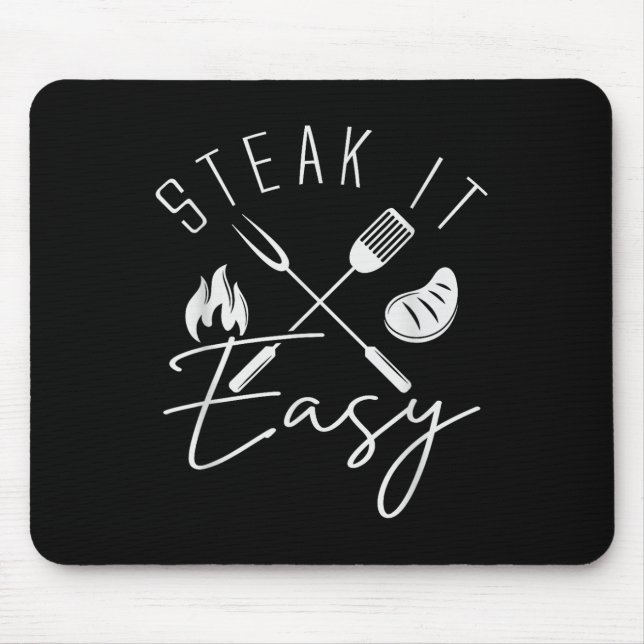 Steak It Easy Funny Grillen Grilling Väter Day Mem Mousepad (Vorne)