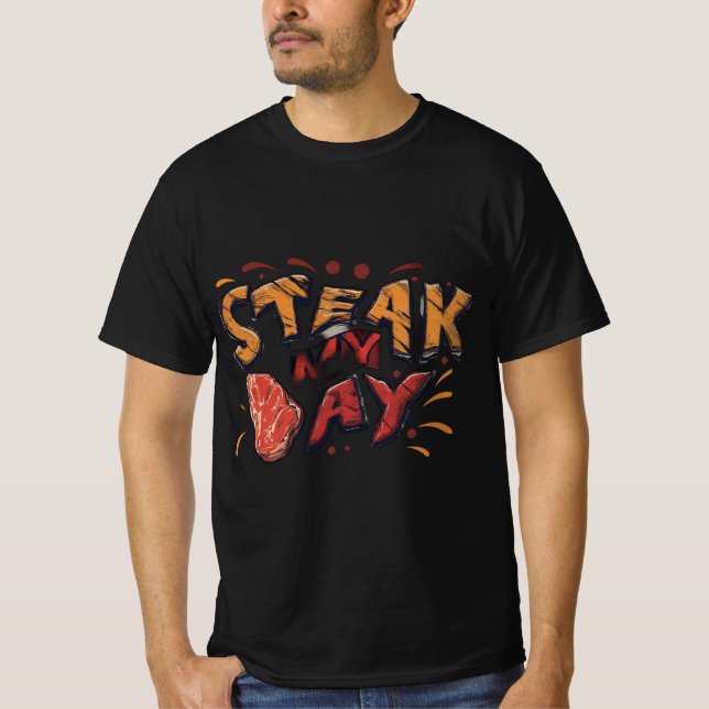 Steak My Day T-Shirt (Vorderseite)