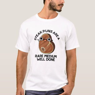 Steak Puns sind eine seltene, mittelgroße Fleischp T-Shirt