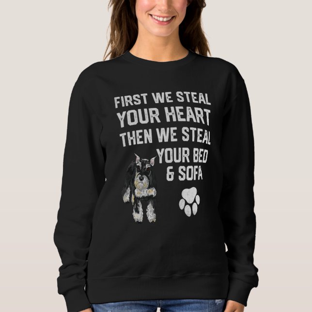 Steal Your Heart Steal Your Bed Miniature Schnauze Sweatshirt (Vorderseite)