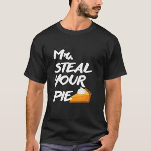 Steal Your Pie for Erntedank T-Shirt