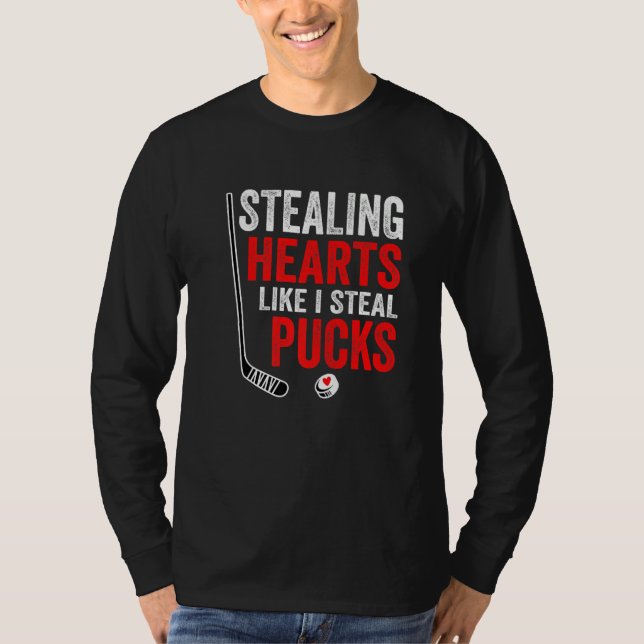 Stealing Heart Like I Steal Pucks Valentines Day H T-Shirt (Vorderseite)