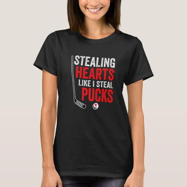 Stealing Heart Like I Steal Pucks Valentines Day H T-Shirt (Vorderseite)