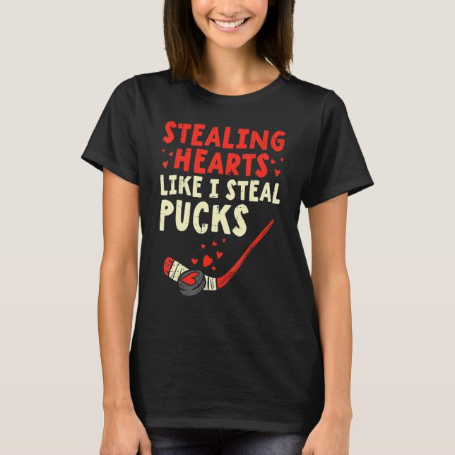 Stealing Heart Like I Steal Pucks Valentines Day H T-Shirt (Vorderseite)