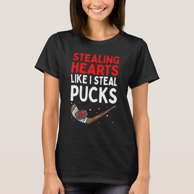 Stealing Heart Like I Steal Pucks Valentines Day H T-Shirt (Vorderseite)