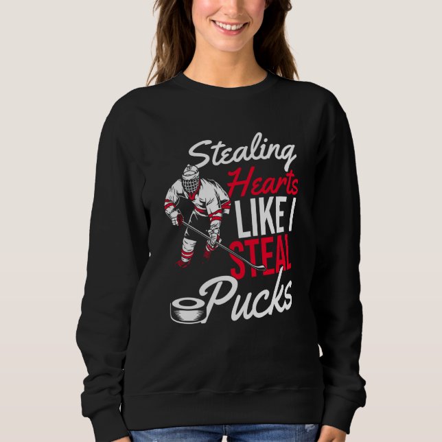 Stealing Hearts Like I Steal Pucks Love Flowers Ho Sweatshirt (Vorderseite)