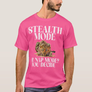 Stealth-Modus oder Nickerchen-Modus Sie entscheide T-Shirt
