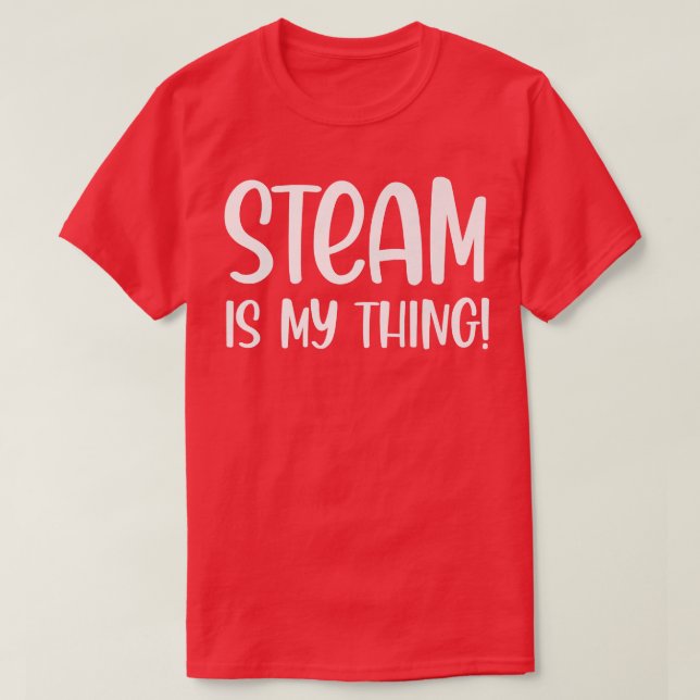 Steam ist mein Ding Funny Science Lover Steam Teac T-Shirt (Design vorne)