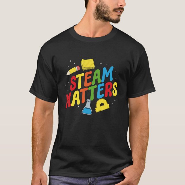 Steam Matters STEM Education Science Teacher T-Shirt (Vorderseite)