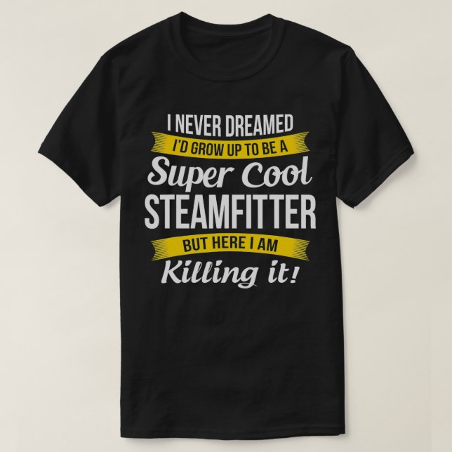 Steamfitter Funny Gift T-Shirt (Design vorne)