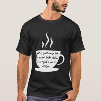 Steaming Coffee Cup Wake Up And Have Ambition T-Shirt