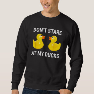Stecke nicht auf meine Enten, die eine komische Gu Sweatshirt