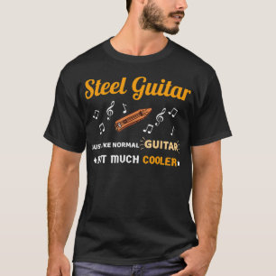 Steel Guitar Shirt wie normale Gitarre viel, aber