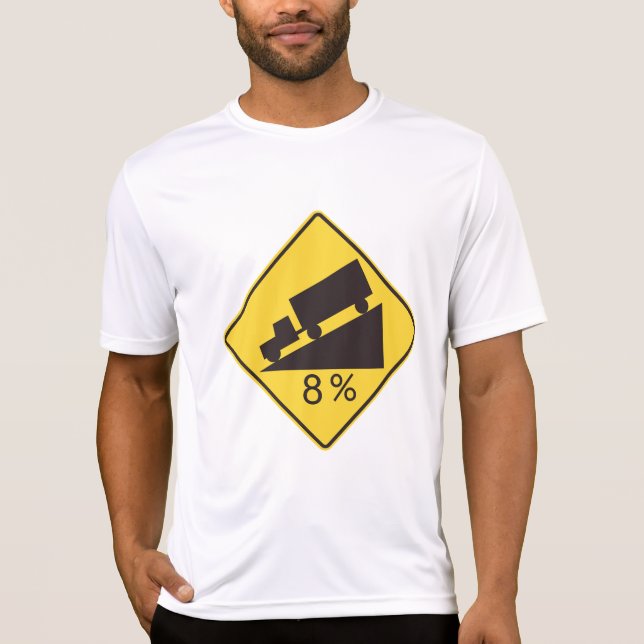 Steep Grade Traffic Sign Trucking Hauling Caution T-Shirt (Vorderseite)