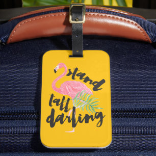 Steh aufrecht, Liebling, Zitat Neon-Rosa Flamingo- Gepäckanhänger