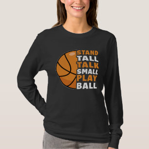 Steh aufrecht, sprich leise, spiel Ball  Basketbal T-Shirt