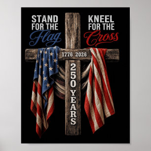 Steh für die Flagge, knie für das Kreuz 250 Jahre Poster
