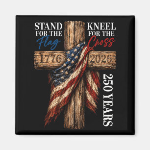 Steh für Flagge Knie für Kreuz 250 Jahre Christlic Magnet