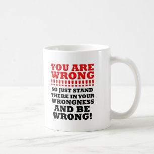 Steh zu Deinem Unrecht Lustiger Becher Kaffeetasse
