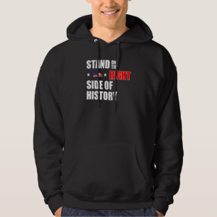 Stehen Sie auf der richtigen Seite der Geschichte Hoodie