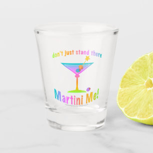 Stehen Sie nicht einfach da, MARTINI MICH! Schnapsglas