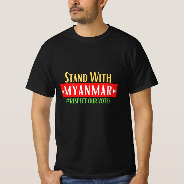 Stehen Sie zu Myanmar, Rett Myanmar, respektieren  T-Shirt (Vorderseite)