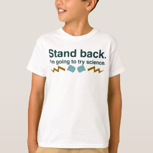 Stehen Sie zurück. Ich werde Wissenschaft (dunkle T-Shirt