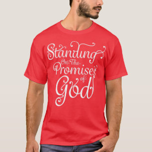Stehend über die Versprechen Gottes T-Shirt