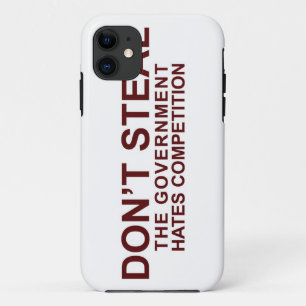 Stehlen Sie nicht - den Regierungs-Hass-Wettbewerb iPhone 11 Hülle