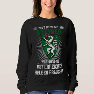 Steiermark Gott schuf die Steirer Steirerin Aust Sweatshirt