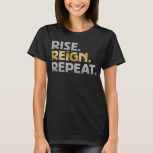 "Steig auf. Reign. Wiederholen." T-Shirt