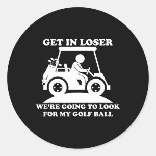 Steig ein Verlierer Golfwagen Golfspieler Suchen S Runder Aufkleber