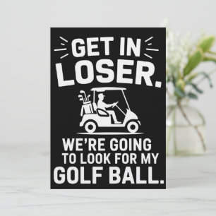 Steig ein, Verlierer Golfwagen Such nach meinem Ba Einladung