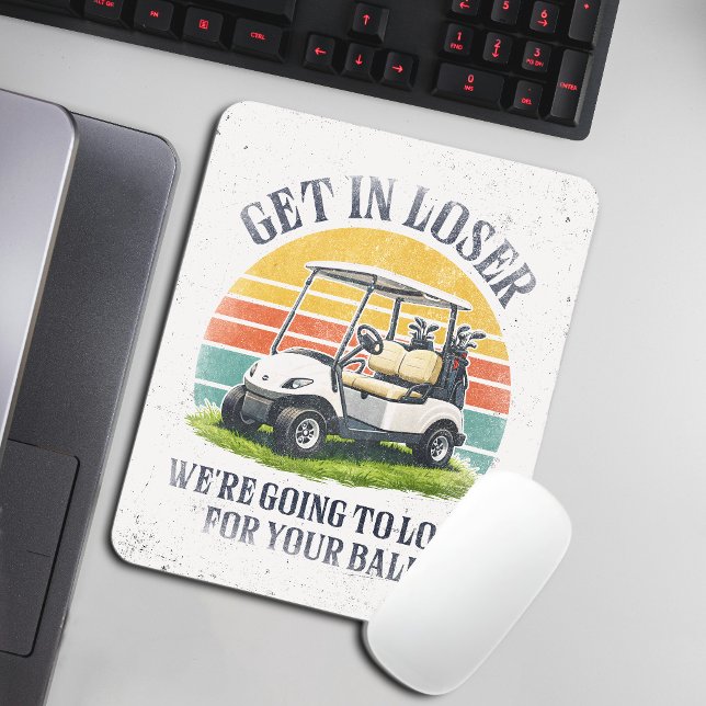 Steig ein, Verlierer, wir werden deinen Ball suche Mousepad (Von Creator hochgeladen)