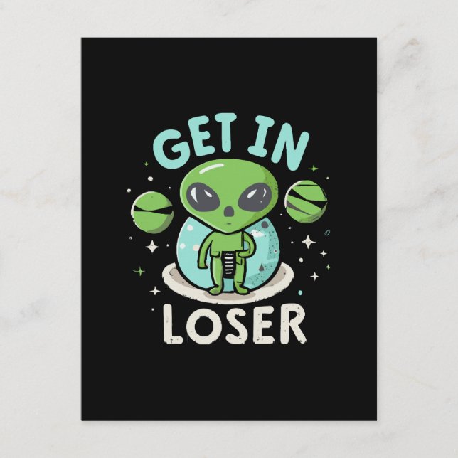 Steigen Sie in Loser Alien UFO Funny ein Begleitkarte (Vorderseite)