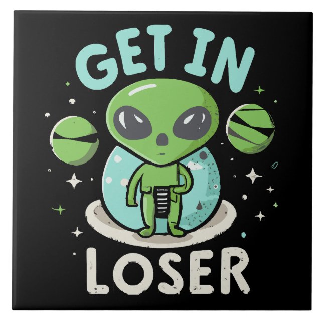 Steigen Sie in Loser Alien UFO Funny ein Fliese (Vorderseite)
