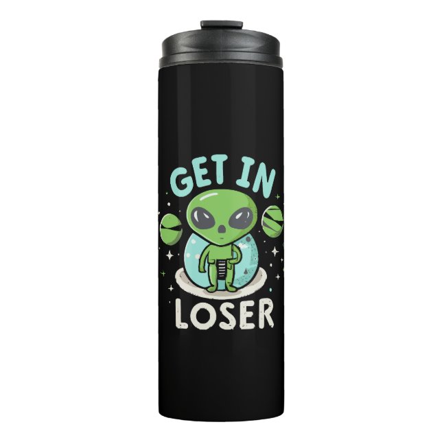 Steigen Sie in Loser Alien UFO Funny ein Thermosbecher (Vorderseite)