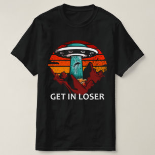 Steigen Sie in Loser ufo ein T-Shirt