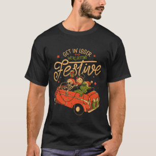 Steigen Sie in Loser Were Festivals T-Shirt
