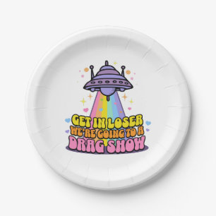 Steigen Sie in Loser Wir werden eine Drag Show UFO Pappteller