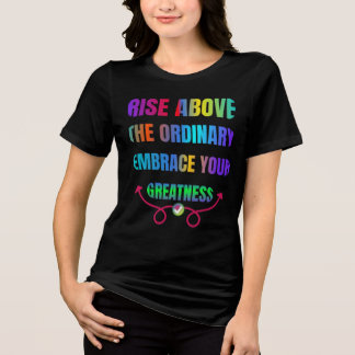Steigen Sie über der normalen Embrase Ihrer Größe  Tri-Blend Shirt