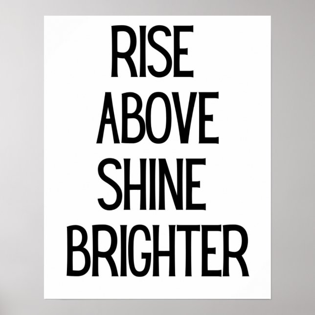 Steigung über Shine Brighter Motivation Schwarz-we Poster (Vorne)